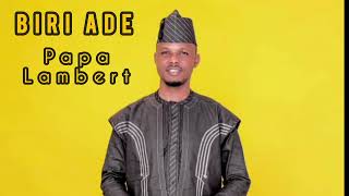 Download lagu Biri Ade Papa Lambert Lyrics  mp3