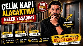 Çelik Kapı Alacaktım, Neler Yaşadım? Fiyatlar Neden Bu Kadar Farklı? |