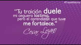 #FraseMatona "Tu traición" - Dr. César Lozano