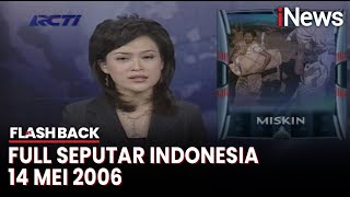 Download lagu Seputar Indonesia Edisi 14 Mei 2006, Bersama Inne Sudjono | Flashback mp3
