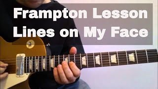Lines on My Face Guitar Lesson - Frampton Note for Note