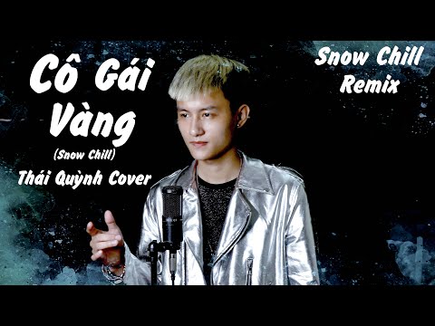 Cô Gái Vàng | Snow Chill  | Thái Quỳnh Cover | Hot Tiktok 2020