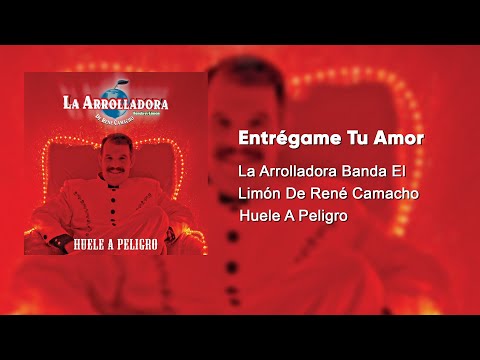 La Arrolladora Banda El Limón De René Camacho - Entrégame Tu Amor (Audio)