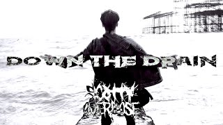 DOWN THE DRAIN Music Video