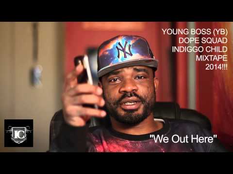 Young Boss - Indiggo Child Mixtape 2014!!! 'We Out Here'