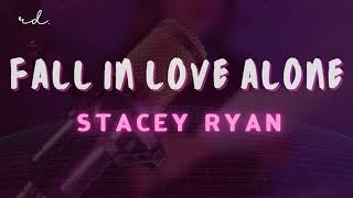 STACEY RYAN - Fall In Love Alone (Lyrics)