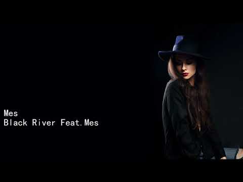 Mes Black River Feat Mes