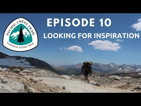 PCT 2018 - Looking For Inspiration on the Pacific Crest Trail | EP #10 The Sierra