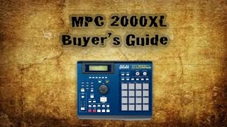 AKAI MPC 2000XL Buyer's Guide