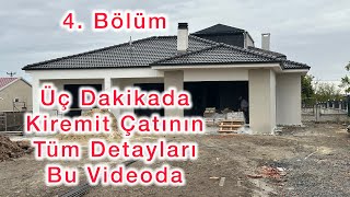 Kiremit Çatı Nasıl Yapılır - Tüm Detaylar Burada