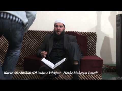 Kur të vdes Shehidi (dhimbja e vdekjes) - Hoxhë Muharem Ismaili