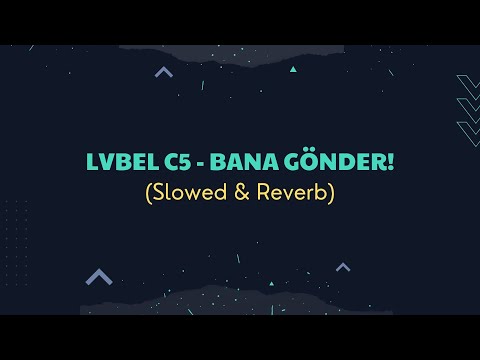 Lvbel C5 x RAF Camora - BANA GÖNDER! (Slowed+Reverb)