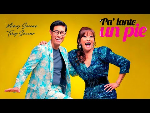 Tony y Mimy Succar presentan “Pa´ lante un pie”