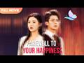 ENG SUB Farewell To Your Happiness Full Cdrama Mustwatch