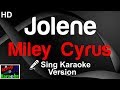 🎤 Miley Cyrus - Jolene (Karaoke Version)