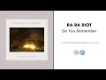 Ra Ra Riot - "Do You Remember" (Official Audio)