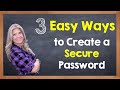 How to Create a Secure Password (plus passwords to stay away from)