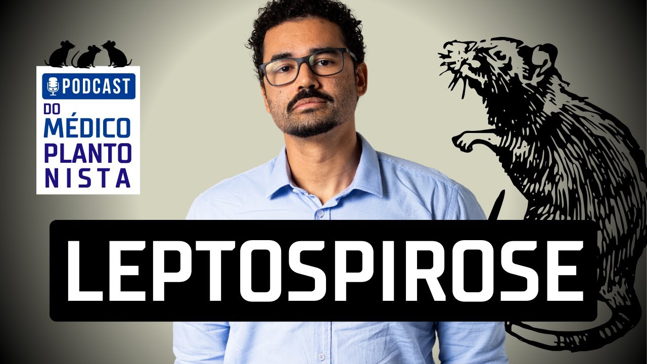LEPTOSPIROSE - O que o médico precisa saber no plantão | Podcast do Médico Plantonista