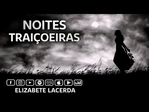 Noites Traiçoeiras - Elizabete Lacerda