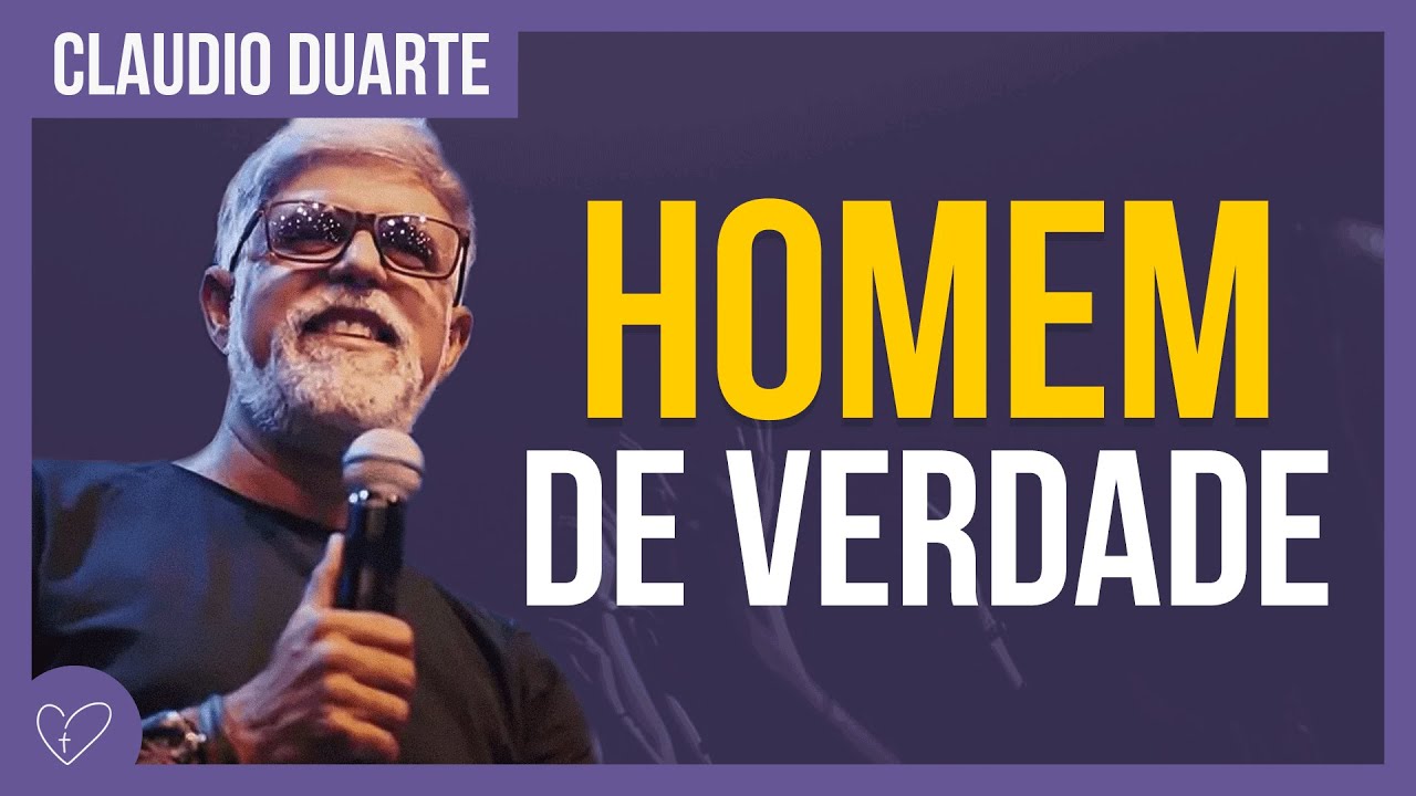 Cláudio Duarte - Homem de VERDADE