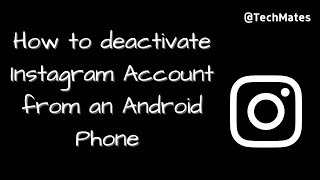 How to deactivate Instagram Account from an Android Phone | How to deactivate Instagram (2022)