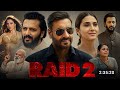 Raid 2 Full Movie In Hindi 2025 Update Ajay Devgan New Movie 2025 Riteish Hindi Movie
