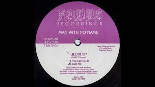 Man With No Name ‎– Geddit !!? (You Can Get It)