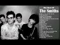 The Smiths Greatest Hits Full Album Best Songs Of The Smiths Playlist