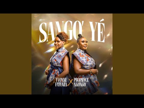 Sango Yé (feat. Prophyce Ngongo)