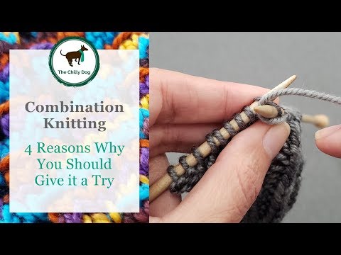 Combination Knitting and 4 Reasons to Try it
