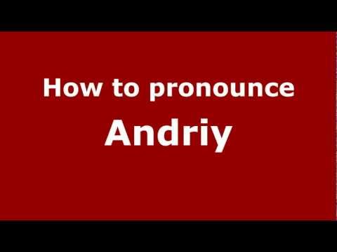 How to Pronounce Andriy - PronounceNames.com