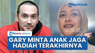 Gary Iskak Sempat Pamit ke Anak & Minta Jaga Hadiah Terakhir Pemberiannya, Richa Novisha: Kangen