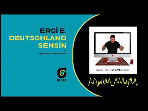 Erci E - Deutschland Sensin (Deutschland Sensin - 2013)