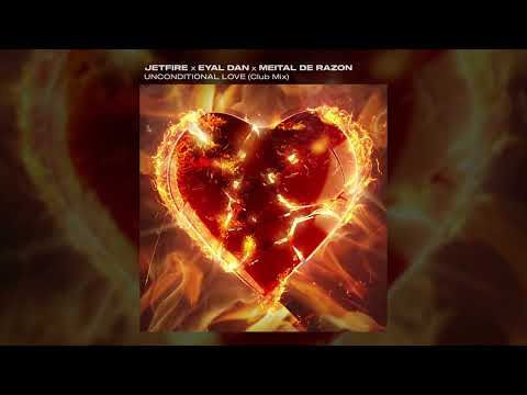 JETFIRE x Eyal Dan x Meital De Razon - Unconditional Love (Club Mix)