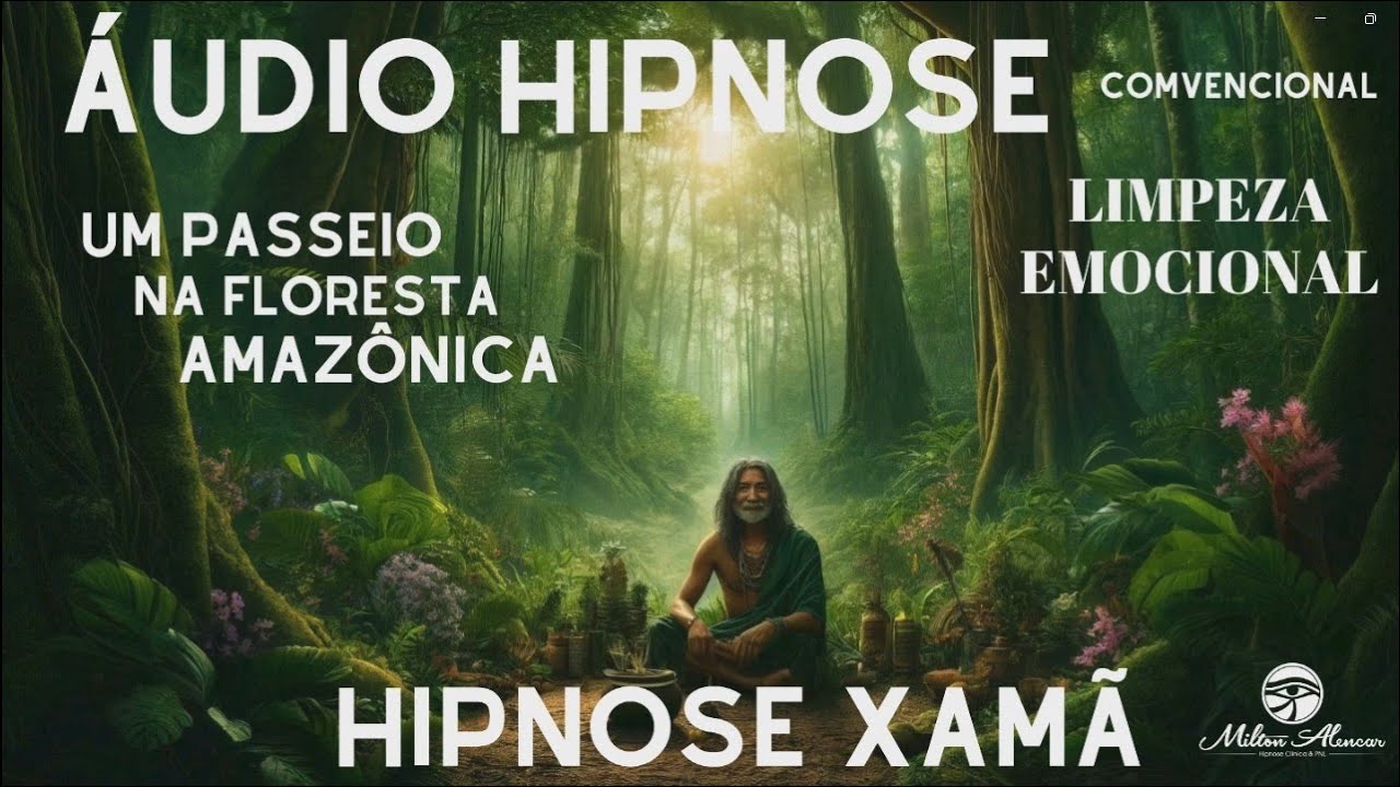 🔵ÁUDIO HIPNOSE Convencional - PASSEIO NA FLORESTA AMAZÔNICA - Milton Alencar.