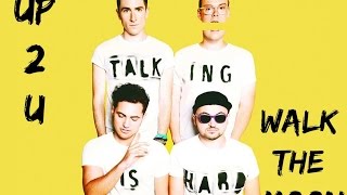 &quot;Up 2 U&quot; by Walk the Moon (with lyrics)