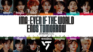 Download lagu SEVENTEEN - ‘Ima -Even if the world ends tomorrow' (今 -明日 世界が終わっても) Lyrics [Color Coded_Kan_Rom_Eng] mp3