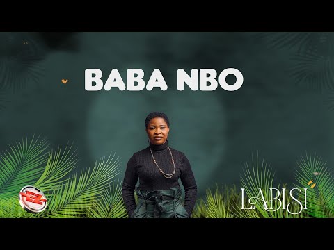 Labisi – Baba Nbo - Official Video