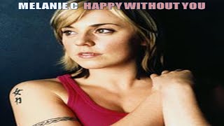 Melanie C - Happy Without You [Independence Day]