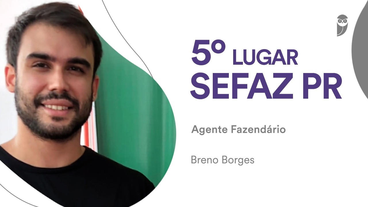 SEFAZ PR: Conheça Breno Borges, aprovado em 5° lugar para Agente Fazendário
