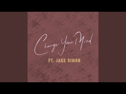 Change Your Mind (feat. Jake Simon)