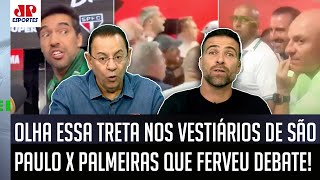 ‘Seu safado’: Olha a treta nos vestiários de São Paulo x Palmeiras que provocou polêmica