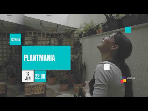 PLANTMANIA | ESTREIA