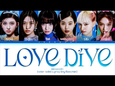 LOVE DIVE Lyrics - IVE (아이브) (Color Coded Lyrics)