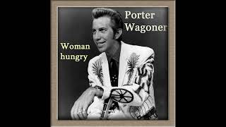Porter Wagoner - Woman hungry (DEStereo)