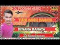 Tune Ashiq Banaya Diwana Banaya Cg Speed Song