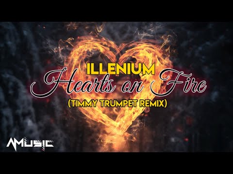 ILLENIUM - Hearts on Fire (Timmy Trumpet Remix) | Lyrics