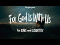 for KING & COUNTRY - For God Is With Us (Lyrics)
