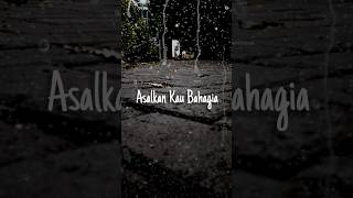 Download lagu Asal Kau Bahagia - Armada // Story Video #shorts #fyp #asalkaubahagia #armada #storywa #stories #ind mp3