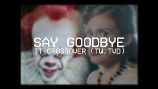 say goodbye; it crossover